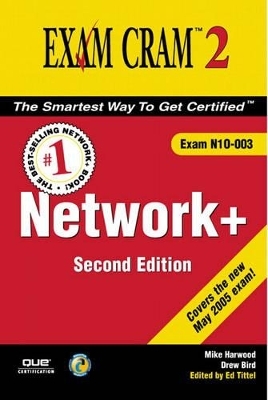 Network+ Exam Cram 2 (Exam Cram N10-003) - Mike Harwood, Drew Bird, Ed Tittel