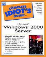 Complete Idiot's Guide to Microsoft Windows 2000 Server - Joe Habraken