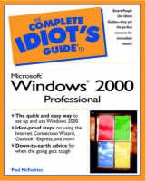 Complete Idiot's Guide to Microsoft Windows 2000 Professional - Paul McFedries