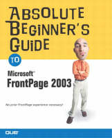 Absolute Beginner's Guide to Microsoft Office FrontPage 2003 - Jennifer Ackerman Kettell, Kate J. Chase