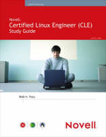 Novell Certified Linux Engineer (Novell CLE) Study Guide - Robb Tracy