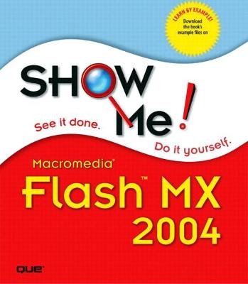 Show Me Macromedia Flash MX 2004 -  Perspection Inc.