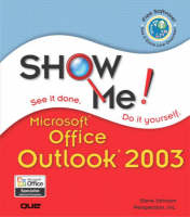 Show Me Microsoft Office Outlook 2003 - Steve Johnson, . Perspection Inc.