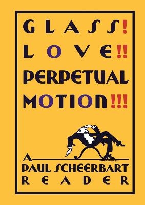 Glass! Love!! Perpetual Motion!!! - Paul Scheerbart