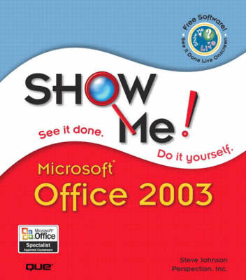 Show Me Microsoft Office 2003 - Steve Johnson, . Perspection Inc.