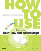 How to Use Macromedia Flash MX and ActionScript - Denise Tyler