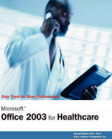 Microsoft Office 2003 for Healthcare - Ahmad Hashem, . Perspection Inc.