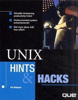 Unix Hints and Hacks - Kirk Waingrow