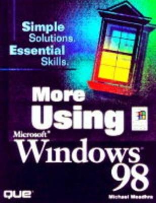 More Using Microsoft Windows 98 - Michael Meadhra