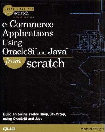 e-Commerce Applications Using Oracle8i and Java From Scratch - Meghraj Thakkar