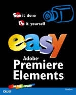 Easy Adobe Premiere Elements 2 - Carl Plumer