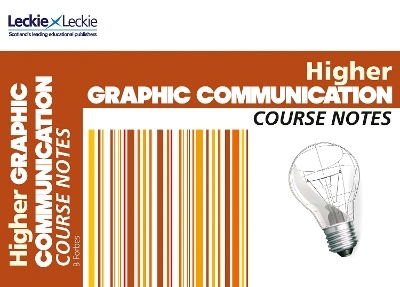 Higher Graphic Communication Course Notes -  Leckie, Barry Forbes