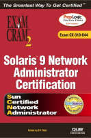 Solaris 9 Network Administrator Exam Cram 2 (Exam CX-310-044) - John Philcox