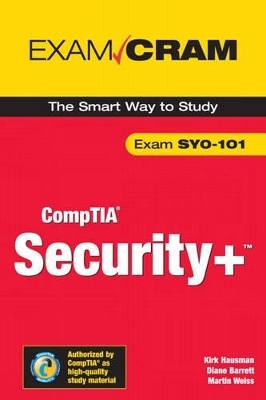 Security+ Certification Exam Cram 2 (Exam Cram SYO-101) - Kirk Hausman, Diane Barrett, Martin M. Weiss, Ed Tittel