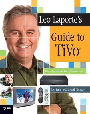 Leo Laporte's Guide to TiVo - Leo Laporte, Gareth Branwyn