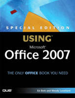 Special Edition Using Microsoft Office 2007 - Ed Bott, Woody Leonhard