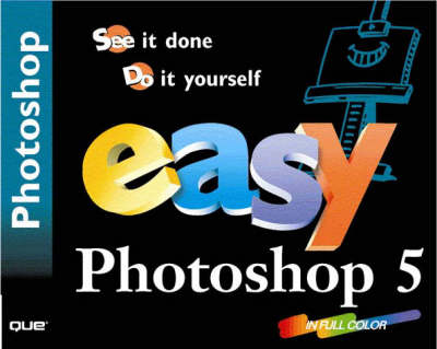 Easy Adobe Photoshop 5 - Kate Binder