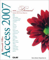 Microsoft Office Access 2007 On Demand - Steve Johnson, . Perspection Inc.