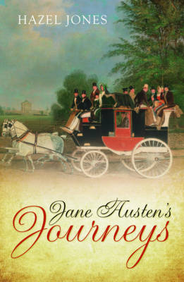 Jane Austens Journeys - Hazel Jones