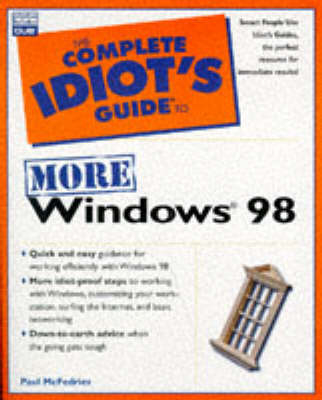 The Complete Idiot's Guide to More Windows 98 - Paul McFedries