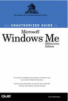 The Unauthorized Guide to Windows Millennium - Paul McFedries