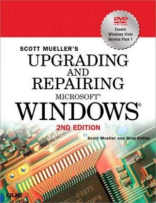 Upgrading and Repairing Microsoft Windows - Scott Mueller, Brian Knittel