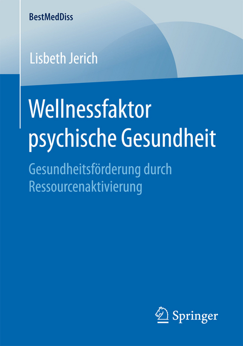 Wellnessfaktor psychische Gesundheit -  Lisbeth Jerich