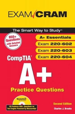 CompTIA A+ Practice Questions Exam Cram (Essentials, Exams 220-602, 220-603, 220-604) - Charles Brooks