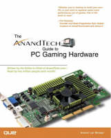 The AnandTech Guide to PC Gaming Hardware - Anand Lal Shimpi