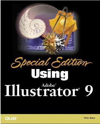 Special Edition Using Adobe Illustrator 9 - Peter Bauer