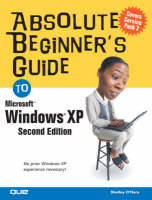 Absolute Beginner's Guide to Windows XP - Shelley O'Hara