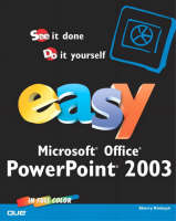 Easy Microsoft Office PowerPoint 2003 - Sherry Kinkoph Gunter
