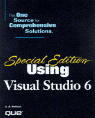 Using Visual Studio 6 Special Edition - G.A. Sullivan