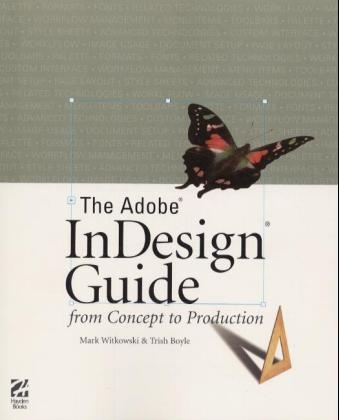 The Adobe® InDesign® Guide - Mark Witkowski, Trish Boyle