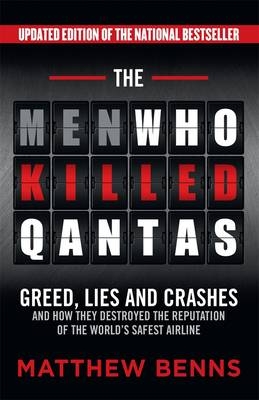 The Men Who Killed Qantas - Matthew Benns