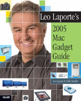 Leo Laporte's 2005 Mac Gadget Guide - Leo Laporte, Todd Stauffer