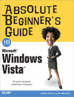 Absolute Beginner's Guide to Microsoft Windows Vista - Shelley O'Hara, Ron Mansfield