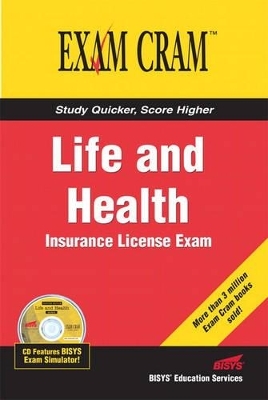 Life and Health Insurance License Exam Cram - Bisys Educational Services