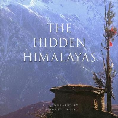 Hidden Himalayas - Thomas L. Kelly, V. Carroll Dunham