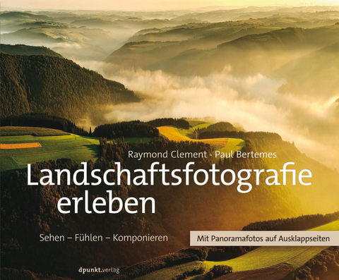 Landschaftsfotografie erleben -  Raymond Clement,  Paul Bertemes