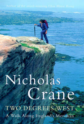 Two Degrees West - Nicholas Crane