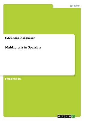 Mahlzeiten in Spanien - Sylvie Langehegermann
