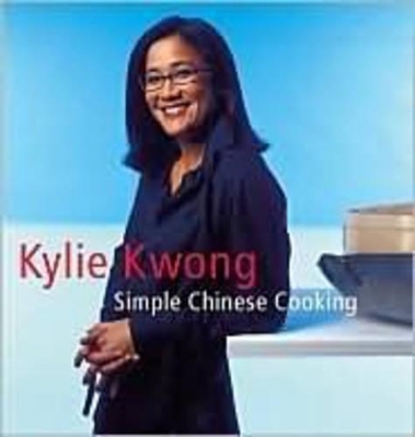 Simple Chinese Cooking - Kylie Kwong