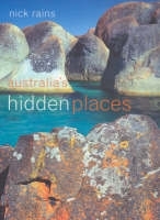 Australia's Hidden Places - Nick Rains