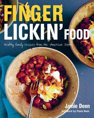 Finger Lickin' Food: Healthy family recipes from the American south - Jamie Deen