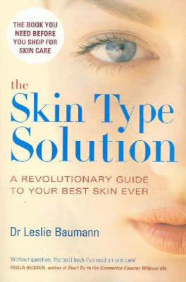 The Skin Type Solution - Leslie Baumann