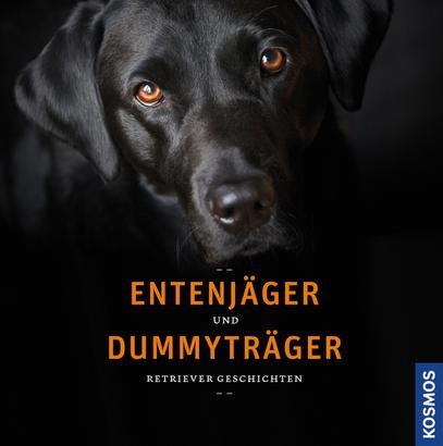 Entenjäger und Dummyträger - Carsten Schröder, Verena Begemann