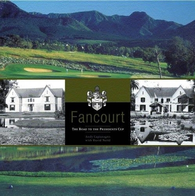 Fancourt - The road to The Presidents Cup - Andy Caspostagno
