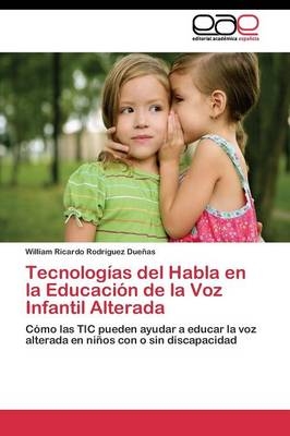 TecnologÃ­as del Habla en la EducaciÃ³n de la Voz Infantil Alterada - William Ricardo RodrÃ­guez DueÃ±as