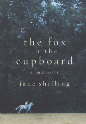 The Fox in the Cupboard - Jane Shilling